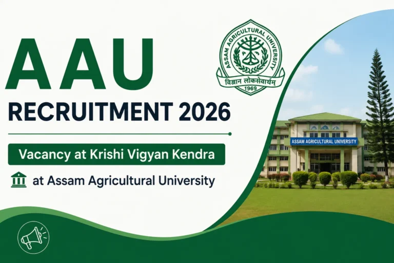 AAU Recruitment 2026, Vacancy at Krishi Vigyan Kendra at Assam Agricultural University 10 AAU Recruitment 2026, Vacancy at Krishi Vigyan Kendra at Assam Agricultural University