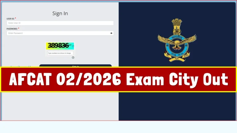 IAF AFCAT 02/2026 City Intimation Slip 2026 Out, Link Active, Check Exam City Details 11 AFCAT 02/2026 Exam City Out