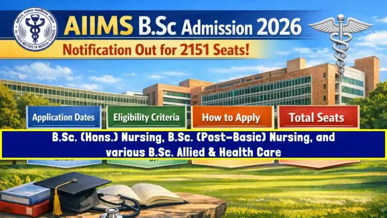 AIIMS BSc Admission 2026 Notification Out for 2151 BSc Nursing, BSc Post-Basic Nursing, and various BSc Allied & Health Care Seats 19 AIIMS BSc Admission 2026 Notification Out for 2151 Seats Check Application Dates EligibilitY