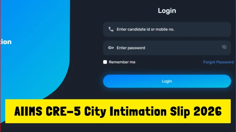 AIIMS CRE-5 City Intimation Slip 2026 Out @aiimsexams.ac.in, Download Exam City Slip for Group B and C 13 AIIMS CRE-5 City Intimation Slip 2026