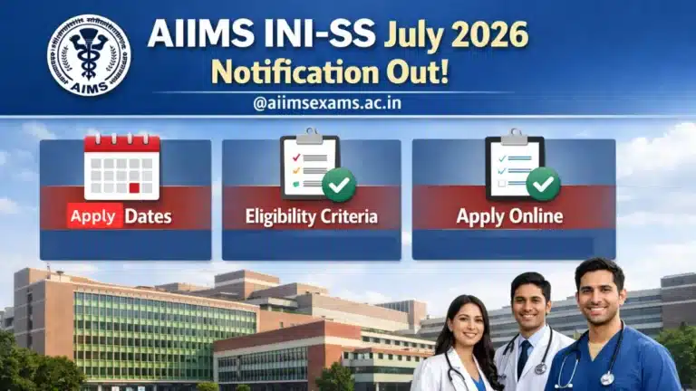 AIIMS INI-SS July 2026 Notification Out @aiimsexams.ac.in: Check Dates, Eligibility, and How to Apply 18 AIIMS INI-SS July 2026 Notification
