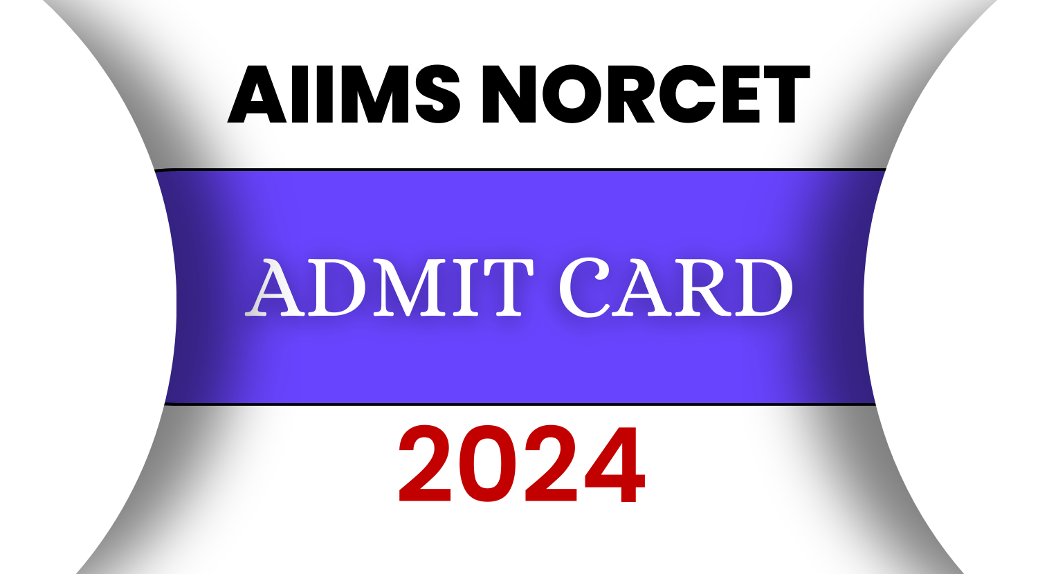 AIIMS NORCET Admit Card 2024
