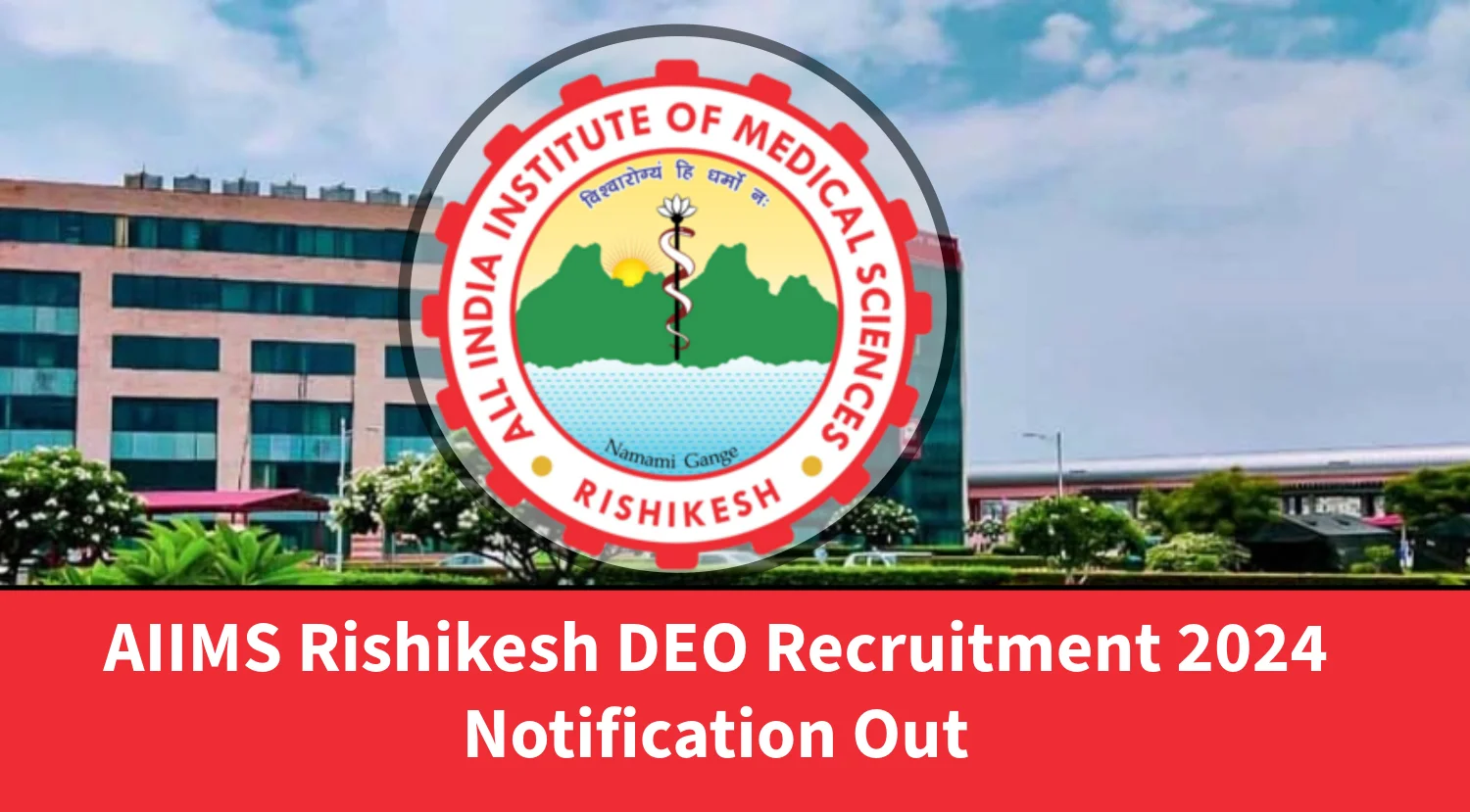 AIIMS Rishikesh DEO Recruitment 2024 Notification Out