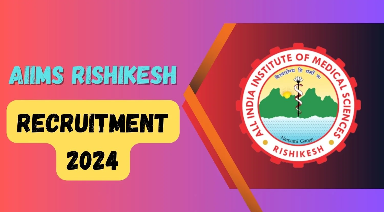 AIIMS Rishikesh Project Technical Support -III and Project Technical Support - I Recruitment 2024