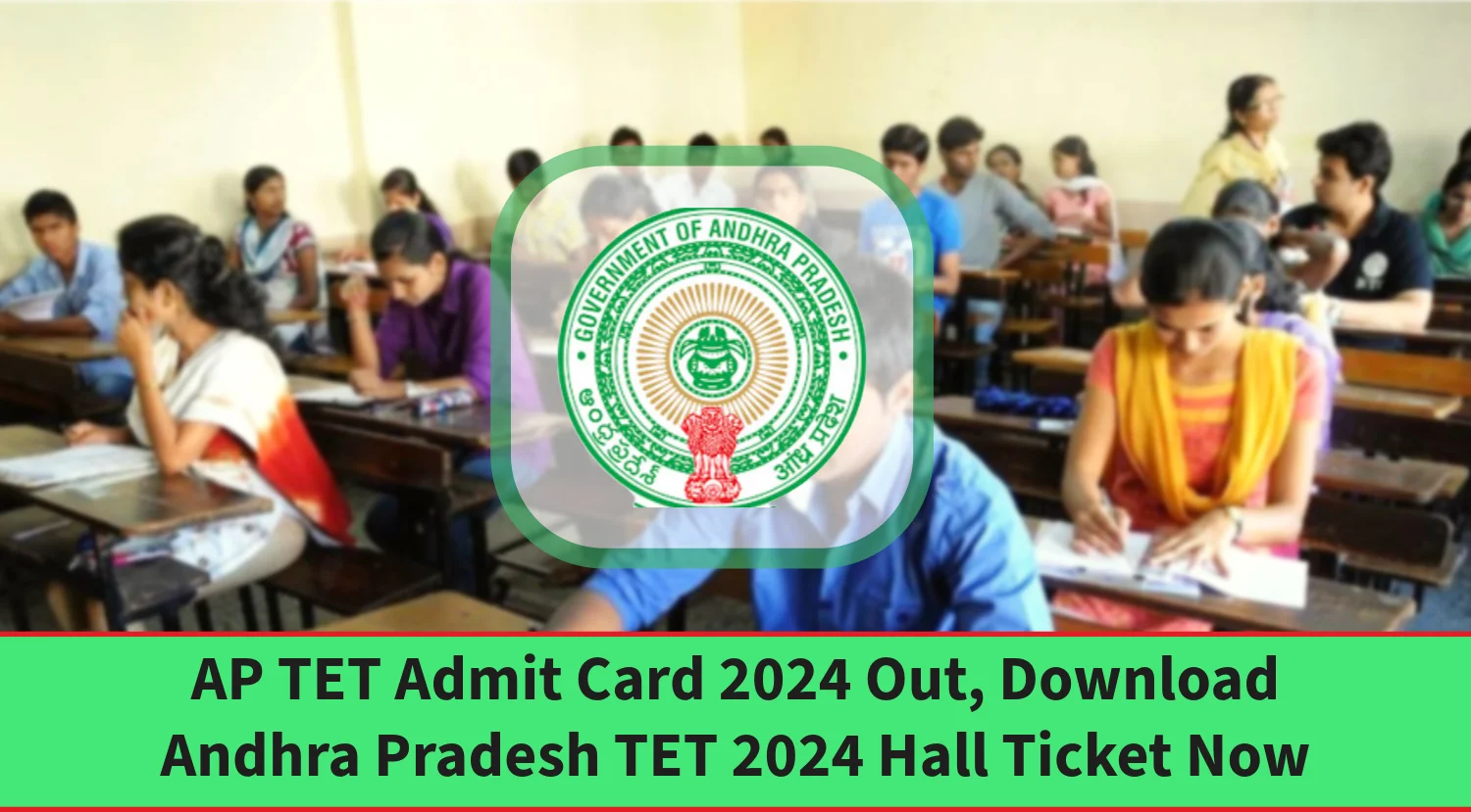 AP TET Admit Card 2024 Out, Download Andhra Pradesh TET 2024 Hall Ticket Now