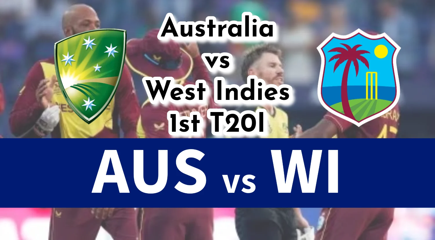 AUS vs WI 1st T20I Dream 11 Prediction, Check Australia vs West Indies Probable XI, Match Prediction, Pitch Report and Weather Report Now