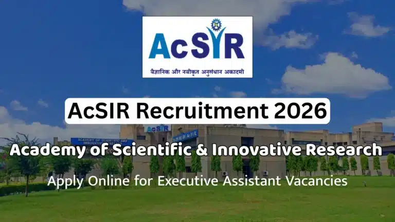 AcSIR Notification 2026 Out for Executive Assistant Posts, Apply Online 4 AcSIR Notification 2026 Out for Executive Assistant Posts, Apply Online