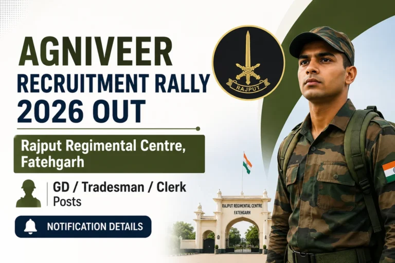 Indian Army Agniveer Recruitment Rally 2026 Out for Rajput Regimental Fatehgarh, GD/Tradesman/Clerk Posts, Notification Details 10 Agniveer Recruitment Rally 2026 Out for Rajput Regimental Centre Fatehgarh, GDTradesmanClerk Posts, Notification Details