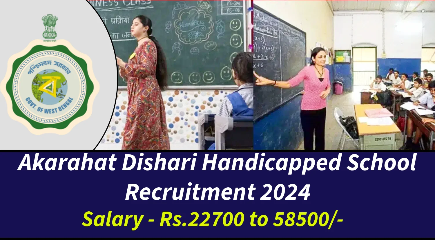 Akarahat Dishari Handicapped School Recruitment 2024 for Teacher Posts
