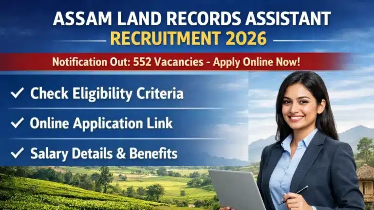 Assam Land Records Assistant Recruitment 2026 Notification Out, 552 Vacancies, Apply Online Link, Eligibility, Salary 20 Assam Land Records Assistant Recruitment 2026