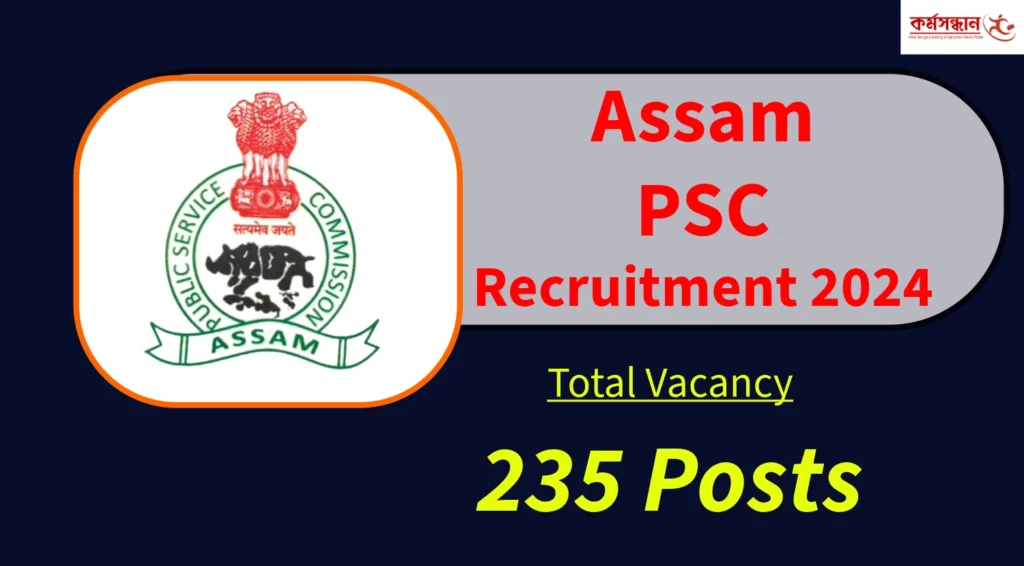 Assam PSC CCE Recruitment 2024 for 235 Civil Service Post