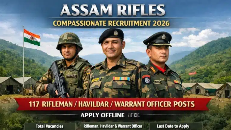 Assam Rifles Compassionate Recruitment 2026 Out for 117 Rifleman/Havildar/Warrant Officer Posts, Apply Offline 2 Assam Rifles Compassionate Recruitment 2026