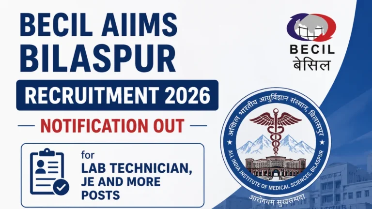 BECIL AIIMS Bilaspur Recruitment 2026 Notification Out for Lab Technician, JE and More Posts 22 BECIL AIIMS Bilaspur Recruitment 2026