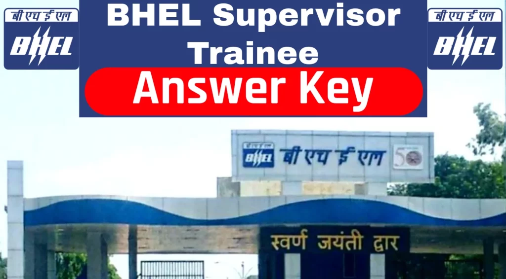 BHEL Supervisor Trainee Answer Key 2024 Released