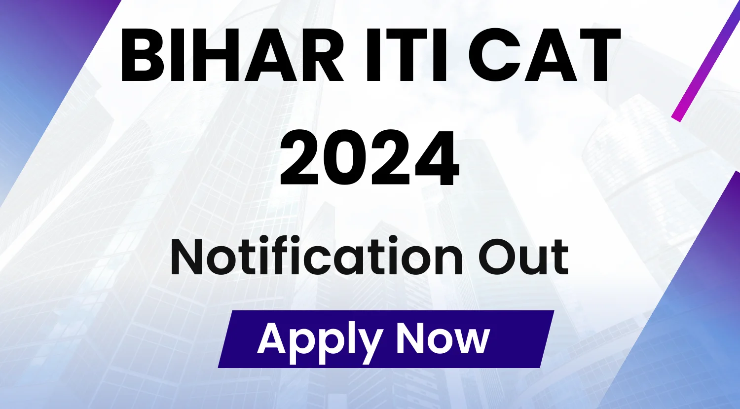 Bihar ITI CAT Admission Notification 2024 Out