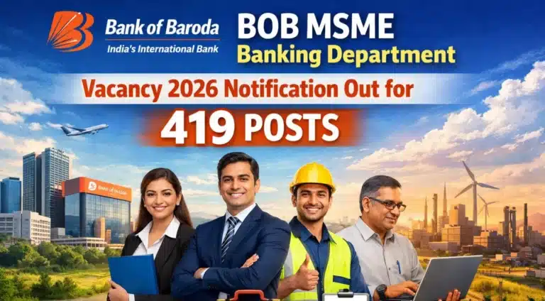 BOB MSME Banking Department Vacancy 2026 Notification Out for 419 Posts, Apply 21 BOB MSME Banking Department Vacancy 2026