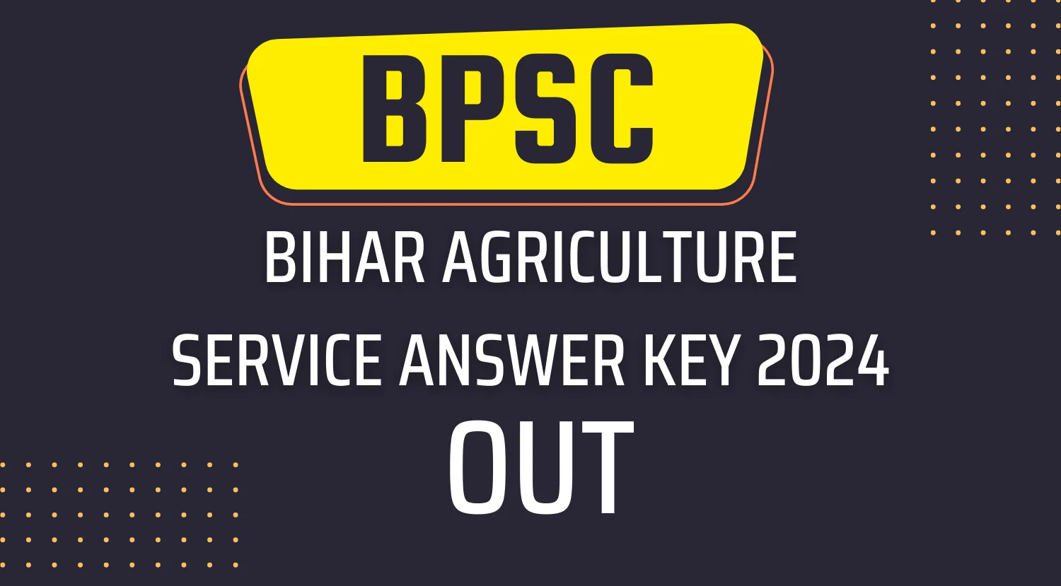 BPSC Answer Key 2024 OUT, Download the Bihar Agriculture Service Official Key from Here Now