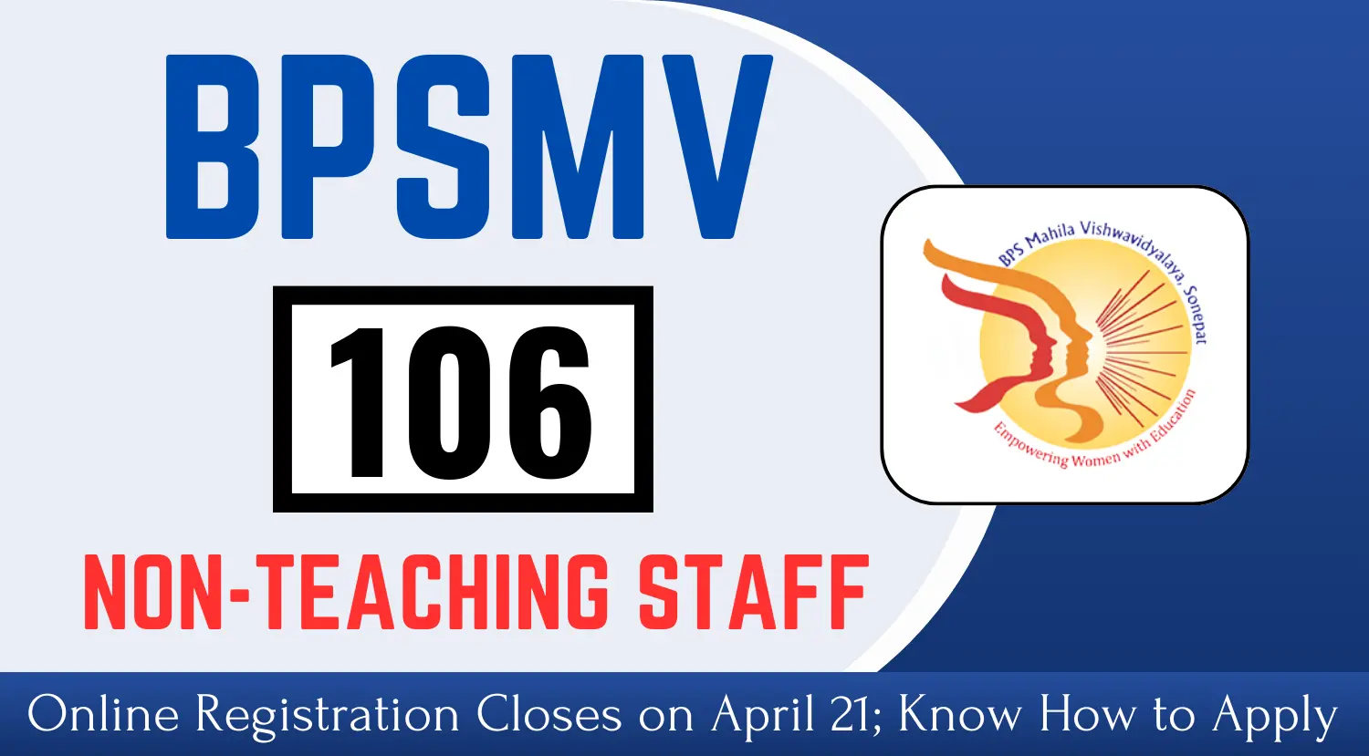 BPSMV 106 Non-Teaching Staff Online Registration Closes on April 21 Know How to Apply