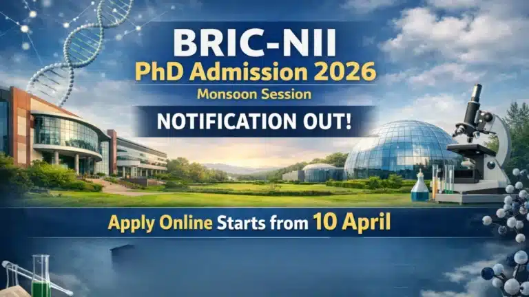 BRIC-NII PhD Admission 2026 Notification Out for Monsoon Session, Apply Online Starts from 10 April 10 BRIC-NII PhD Admission 2026 Notification Out for Monsoon Session, Apply Online Starts from 10 April