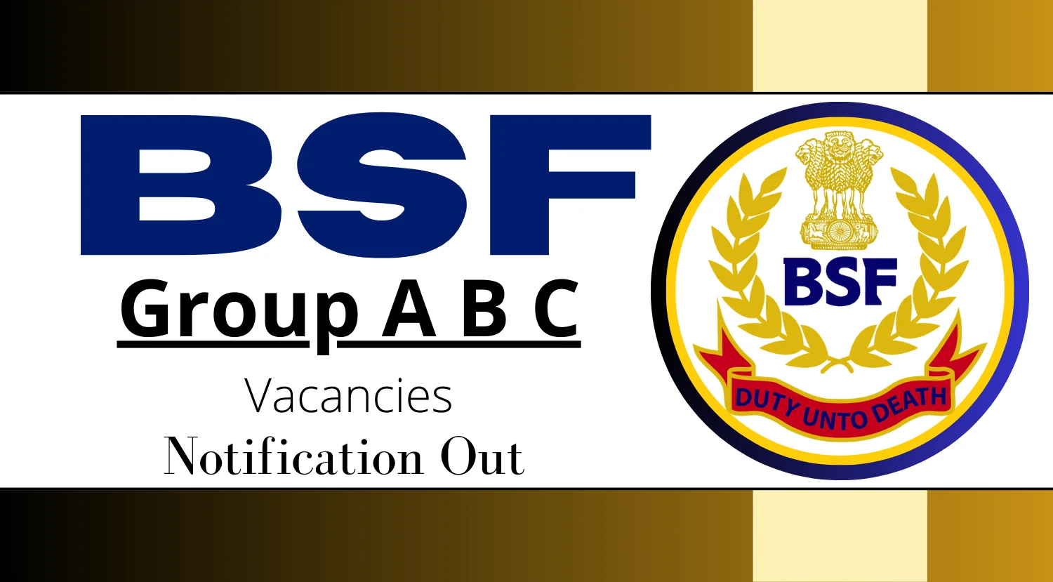 BSF Recruitment 2024 for 141 Group A, B and C Vacancies