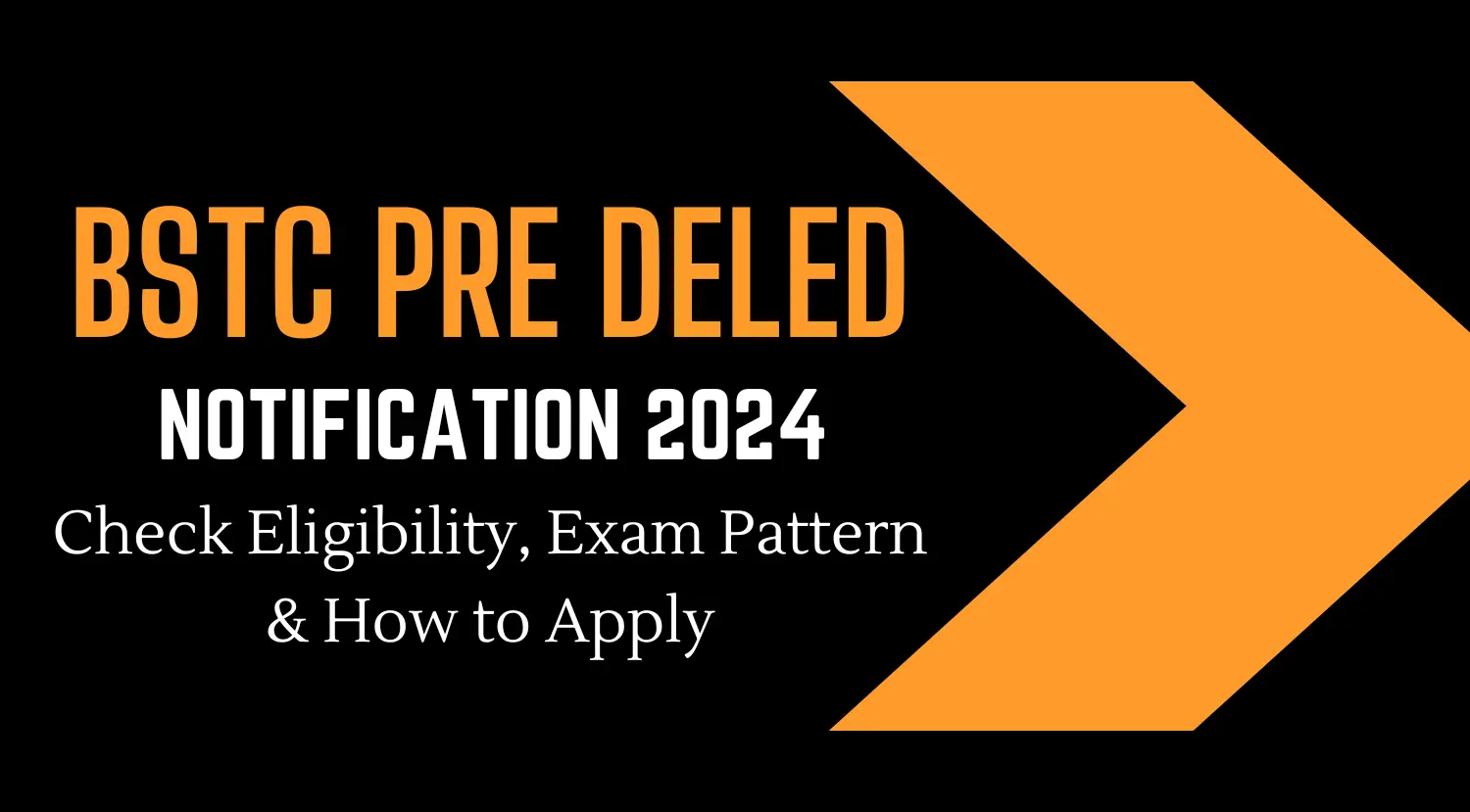 BSTC Pre DELED Notification 2024 Check Eligibility Exam Pattern How to Apply