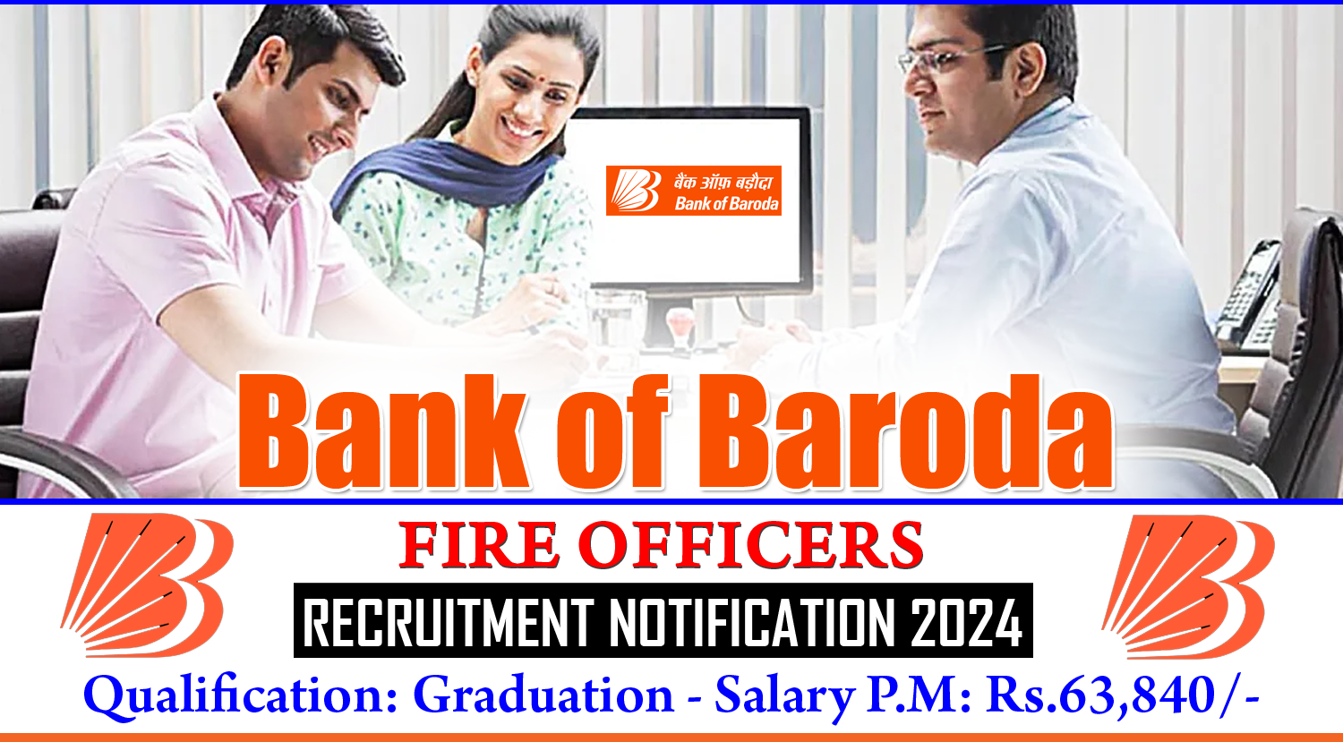 Bank of Baroda Fire Officer Recruitment Notification Out 2024