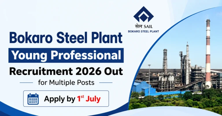 Bokaro Steel Plant Young Professional Recruitment 2026 Out for Multiple Posts, Apply by 1st July 9 Bokaro Steel Plant Young Professional Recruitment 2026 Out for Multiple Posts, Apply by 1st July