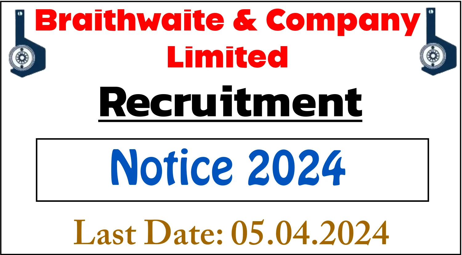 Braithwaite and Company Limited Engineer Recruitment 2024
