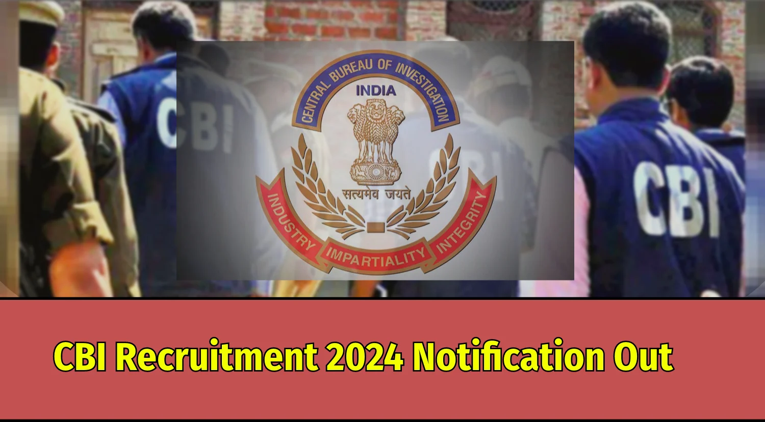 CBI Recruitment 2024 Notification Out