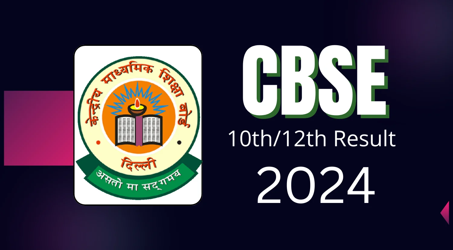 CBSE Result Date 2024, Check CBSE Class 10th and 12th