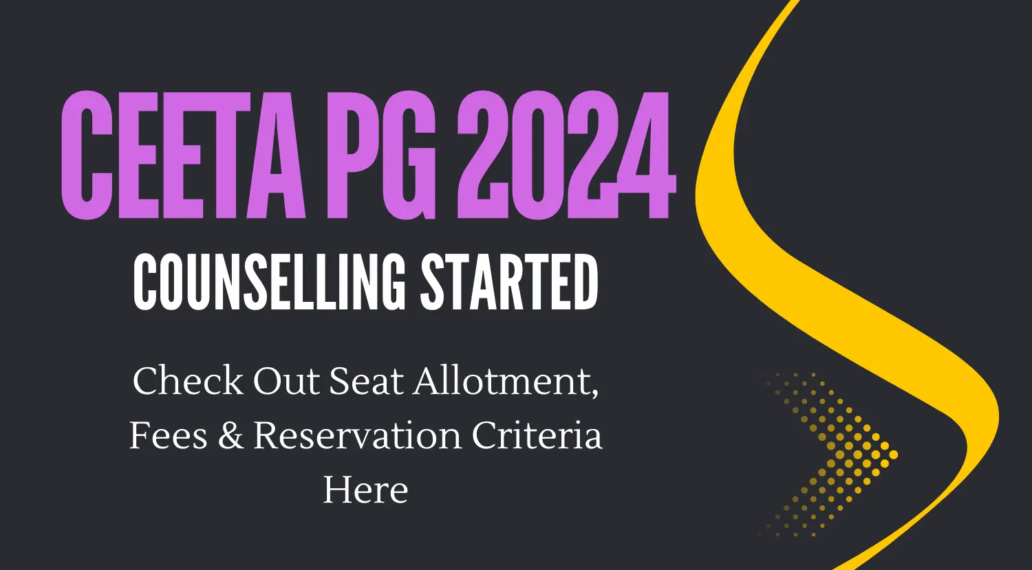 CEETA PG 2024 Counselling Started - Check Out Seat Allotment Fees Reservation Criteria Here