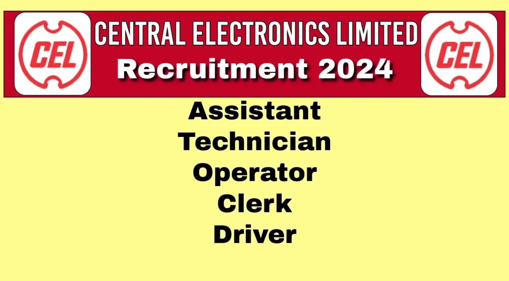 CEL Recruitment 2024 Notification Out for Technician, Clerk, Driver and More Vacancies