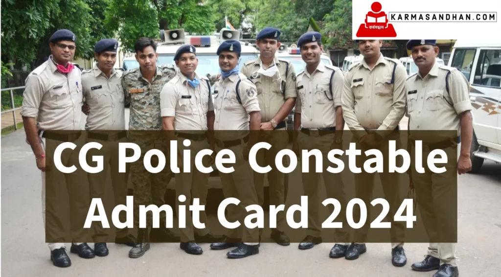 CG Police Constable Admit Card 2024