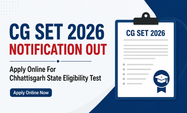 CG SET 2026 Notification Out for Chhattisgarh State Eligibility Test, Apply Online 8 CG SET 2026