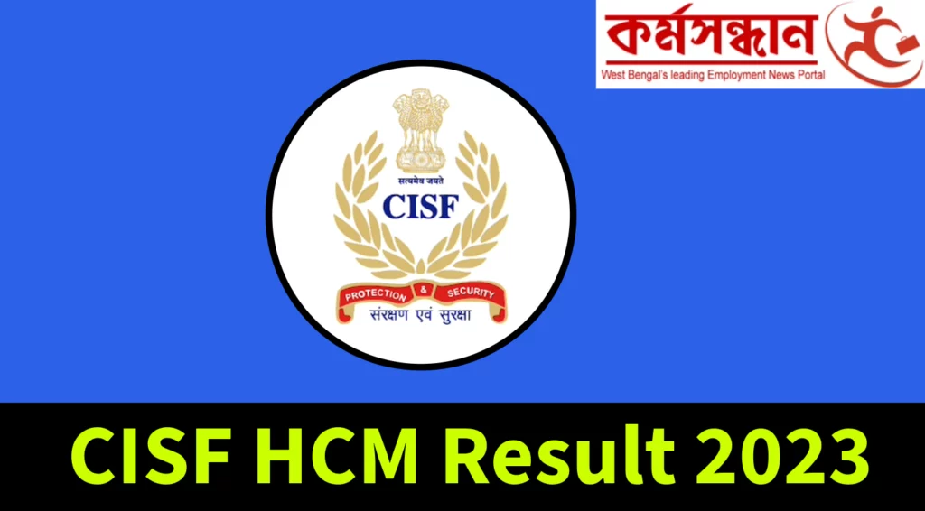 CISF HCM Result 2023 Out, Check the Merit List and Cut Off Now!