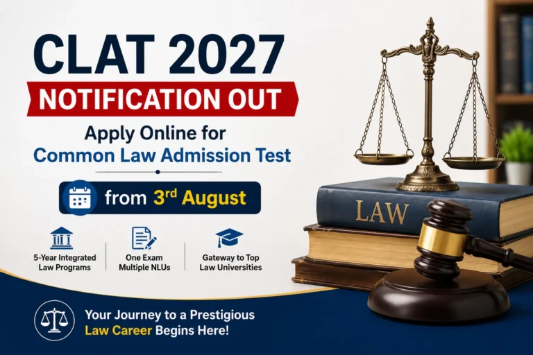 CLAT 2027 Notification Out, Apply Online for Common Law Admission Test from 3rd August