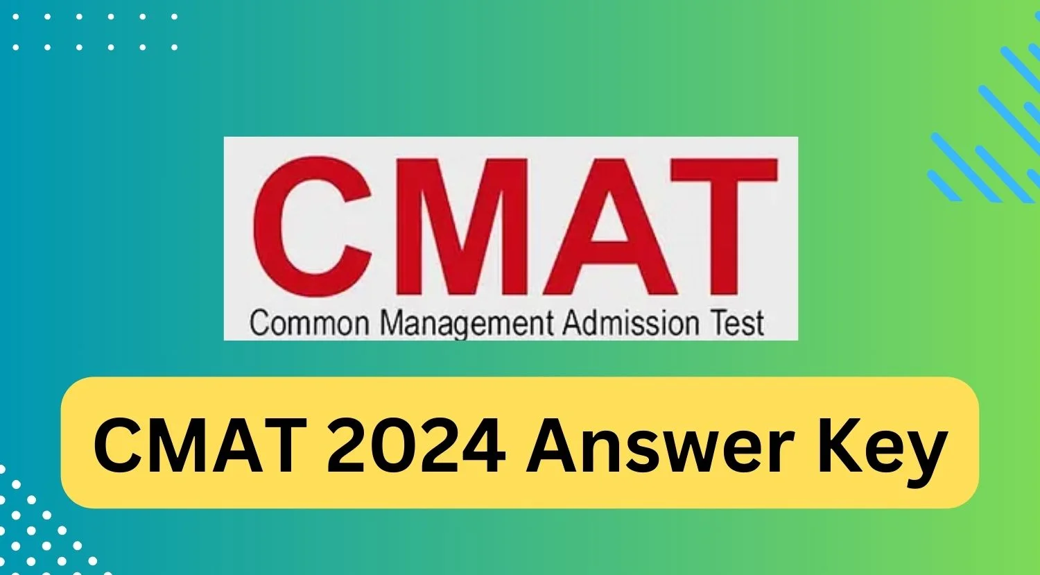 CMAT 2024 Answer Key - Check Out Answer Keys for All Sets Here