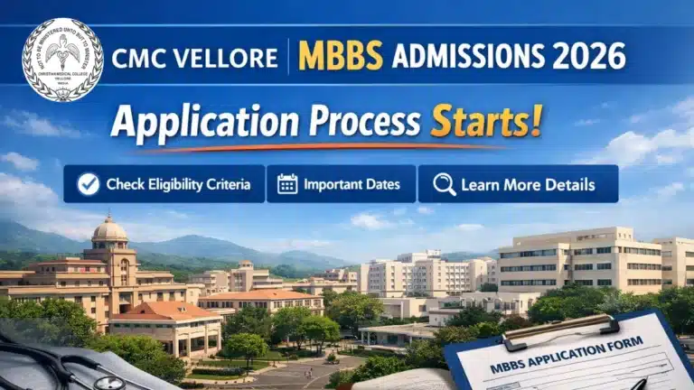 CMC Vellore MBBS Admissions 2026 Application Process Starts, Check Eligibility, Dates and More 22 CMC Vellore MBBS Admissions 2026