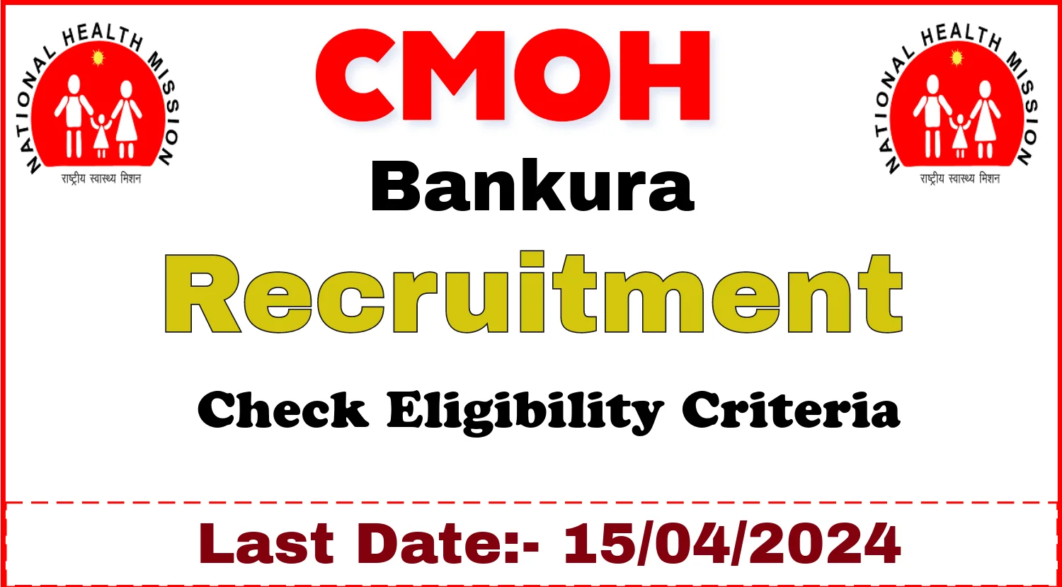 CMOH Bankura Recruitment 2024, Check Details Now
