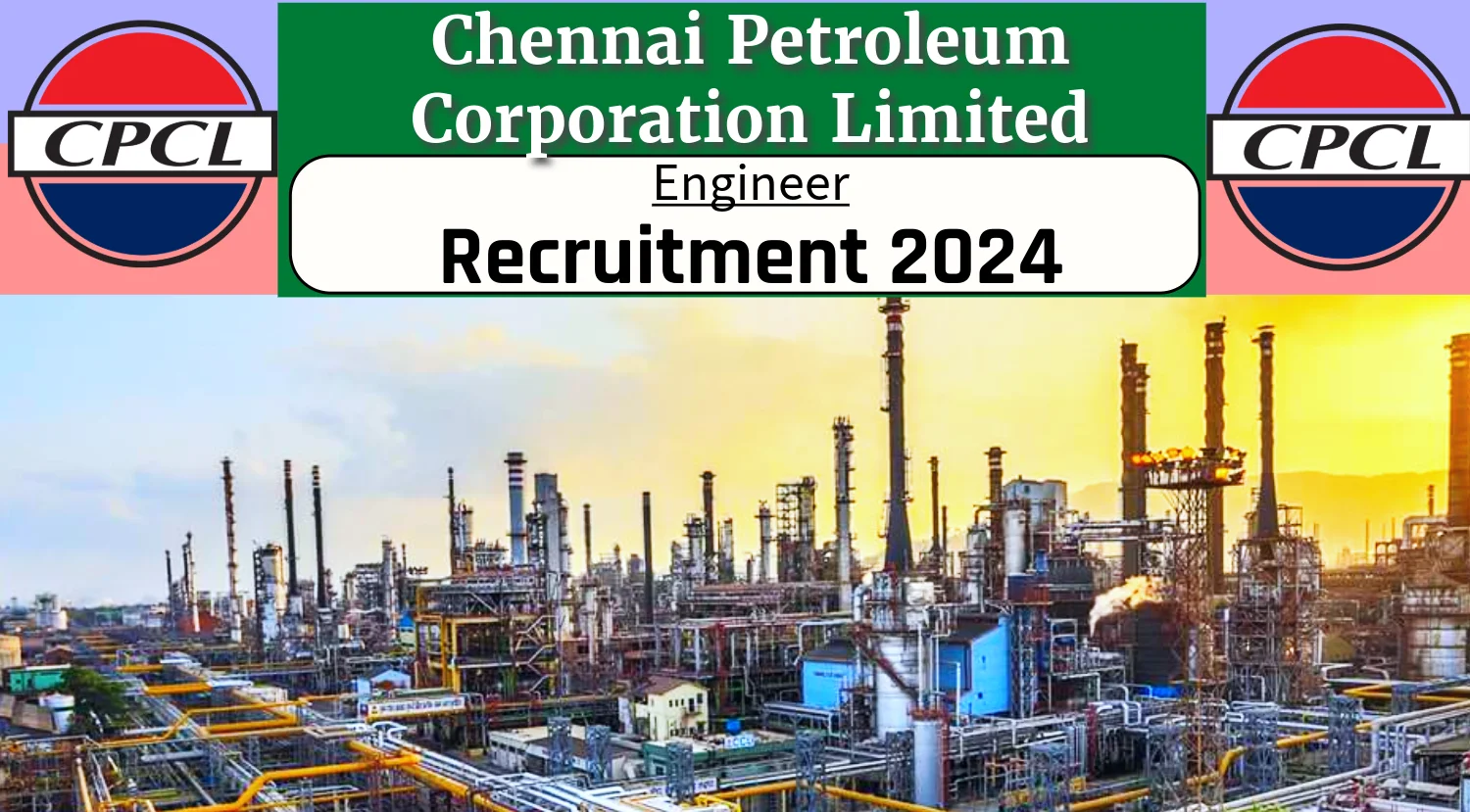 CPCL Engineer Recruitment 2024 Notification Out