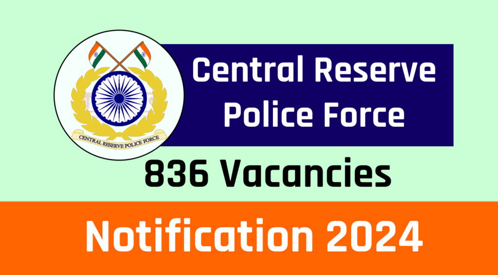 CRPF ASI Recruitment 2024 for 836 Assistant Sub Inspector Vacancies