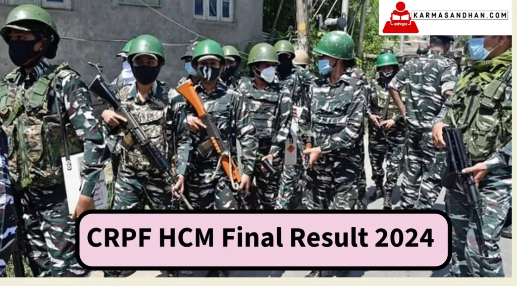 CRPF HCM Final Result 2024