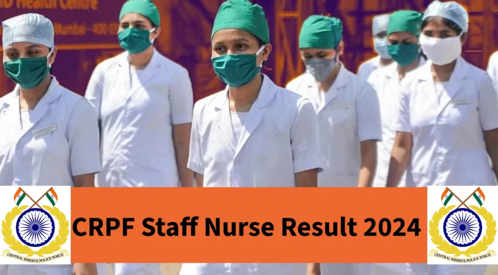 CRPF Staff Nurse Result 2024