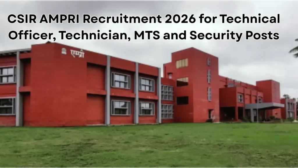 CSIR-AMPRI Recruitment 2026 for Technical Officer, Security Officer, Security Assistant, Technician and Multi-Tasking Staff posts 1 CSIR-AMPRI Recruitment 2026 for Technical Officer, Security Officer, Security Assistant, Technician and Multi-Tasking Staff posts