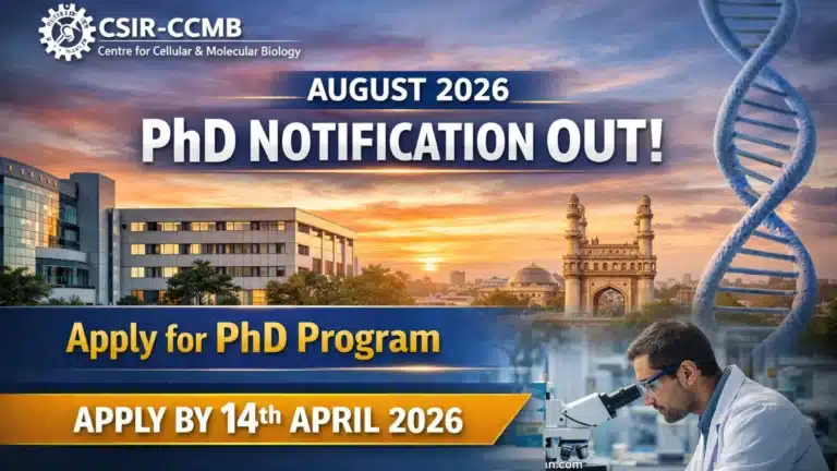 CSIR CCMB August 2026 PhD Notification OUT, Apply for PhD Program, Apply by 14th April 14 CSIR CCMB August 2026 PhD Notification OUT