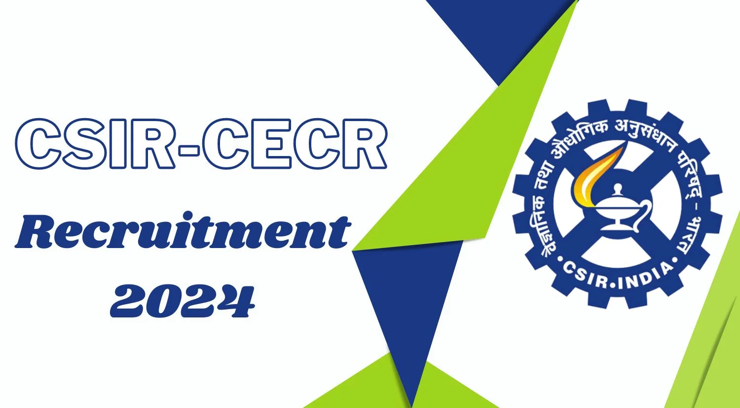 CSIR-CECR Senior Project Associate and Project Associate II Recruitment 2024
