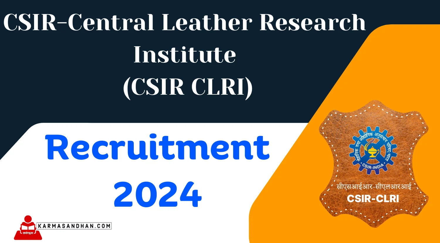 CSIR CLRI Project Assistant Project Associate JRF Senior Project Associate Recruitment 2024