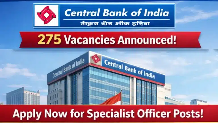 Central Bank of India SO Notification 2026 Out, Check Eligibility, Salary & Selection Process for 275 Vacancies 13 Central Bank of India SO Notification 2026 Out