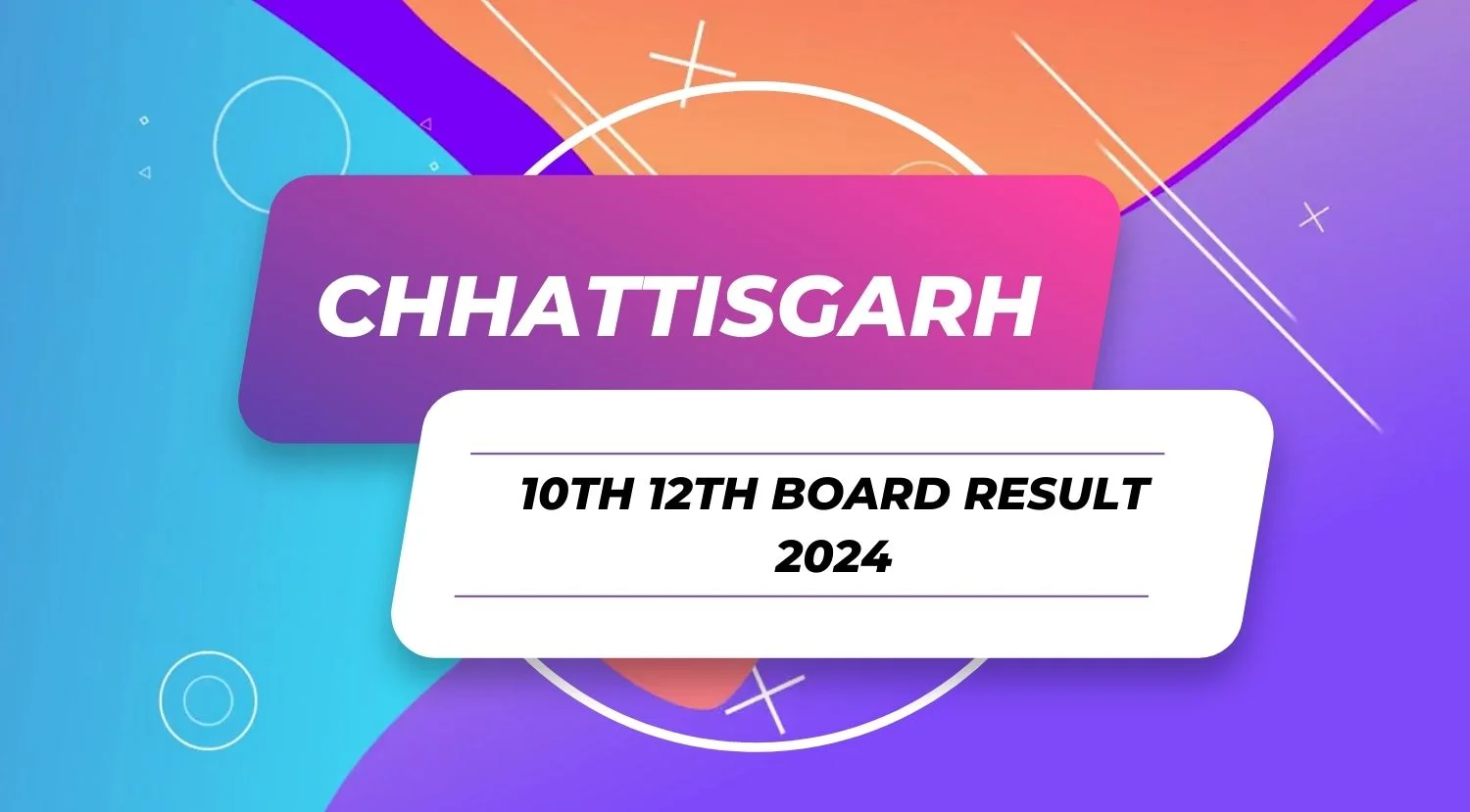 Chhattisgarh 10th 12th Board Result 2024 - How to Check CGBSE Result 2024 Online