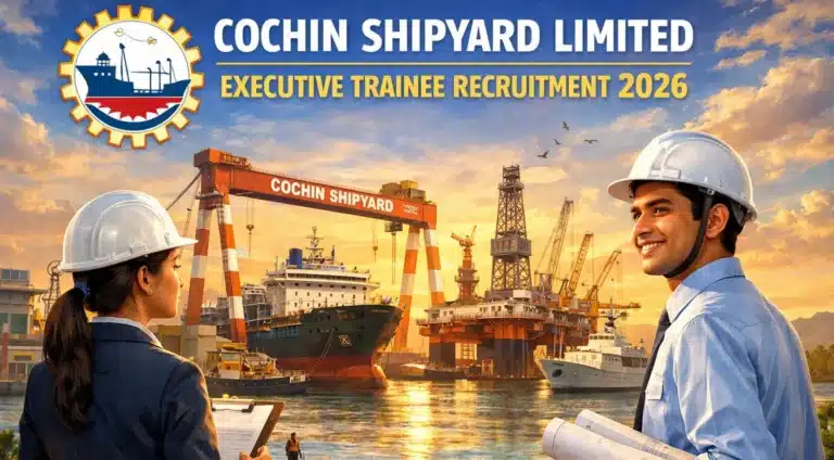 Cochin Shipyard Limited CSL Executive Trainee Recruitment 2026: Apply Online for 64 Vacancies 40 Cochin Shipyard Limited CSL Executive Trainee Recruitment 2026